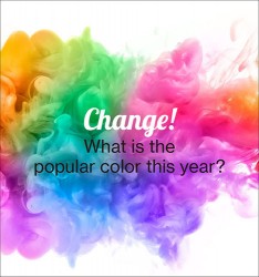 Change! Change! Change! What is the popular color this year?